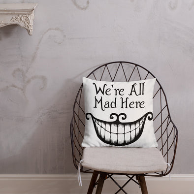 We Are All Mad Throw Pillow