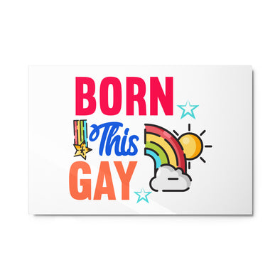 Born This Gay Metal Print