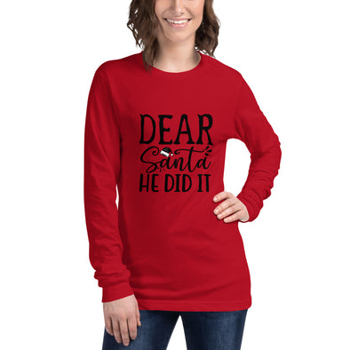 Dear Santa He Did It Unisex Long Sleeve Tee