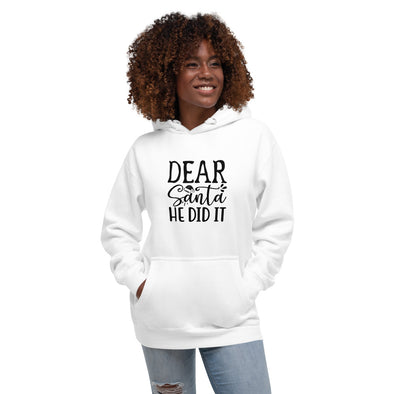 Dear Santa He Did It Unisex Hoodie