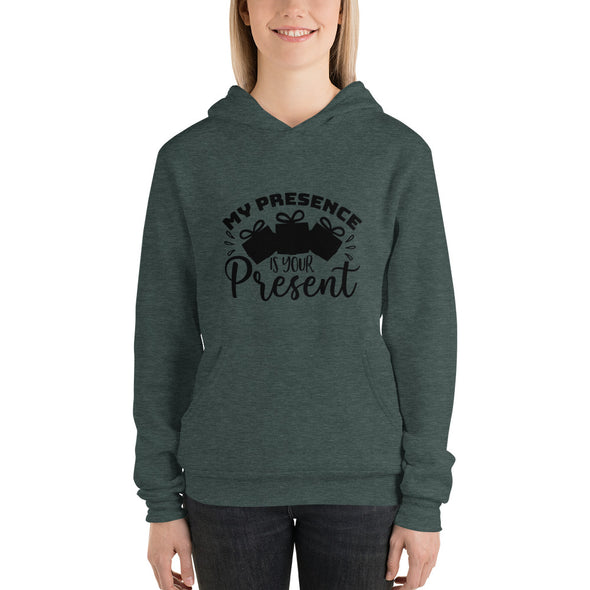 My Presence Is Your Present Unisex Hoodie