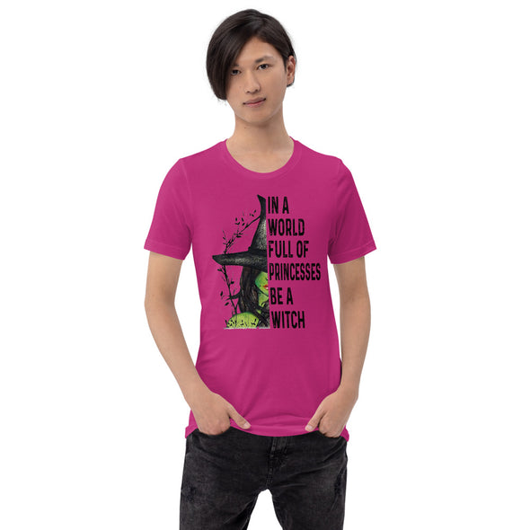 In a World Full of Princesses.... Short-Sleeve Unisex T-Shirt